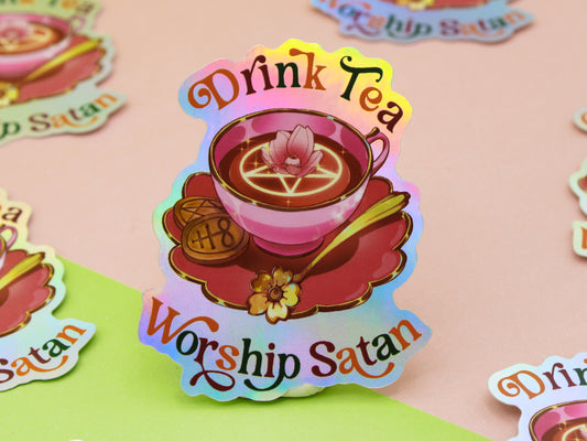 Drink Tea, Worship Satan Holo Sticker